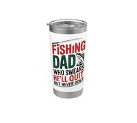 Fishing Dad Who Swears He’ll Quit But Never Does Stainless Steel Insulated Tumbler