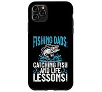 Fishing Dads Catching Fish and Life Lessons! Fishing Dad Case for iPhone 11 Pro Max