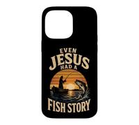 Fishing Even Jesus Had A Fish Story Funny Angler Gift Case for iPhone 14 Pro Max