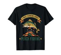 Fishing Fanatic I was Thinking About Perch Fishing Design Value Graphic T-Shirt