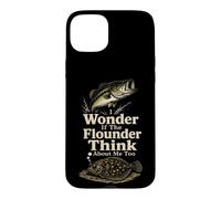 Fishing Flounder I Wonder If They Think of Me Funny Gift Case for iPhone 15 Plus