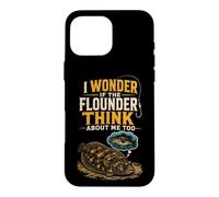 Fishing Flounder I Wonder If They Think of Me Funny Gift Case for iPhone 16 Pro Max