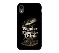 Fishing Flounder I Wonder If They Think of Me Funny Gift Case for iPhone XR