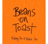 Fishing for a Thank You - Beans On Toast CD-JEWEL CASE