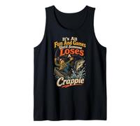 Fishing Fun and Games Until Someone Loses A Crappie Gift Tank Top