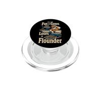 Fishing Fun and Games Until Someone Loses a Flounder Gift PopSockets PopGrip for MagSafe