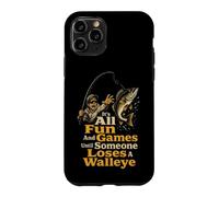 Fishing Fun and Games Until Someone Loses a Walleye Case for iPhone 11 Pro