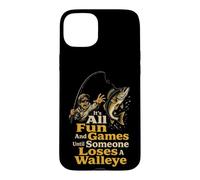 Fishing Fun and Games Until Someone Loses a Walleye Case for iPhone 15 Plus