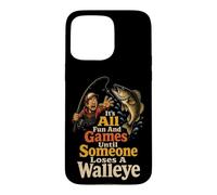 Fishing Fun and Games Until Someone Loses a Walleye Case for iPhone 15 Pro Max