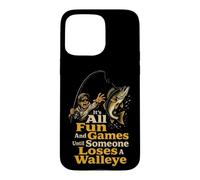Fishing Fun and Games Until Someone Loses a Walleye Case for iPhone 15 Pro Max