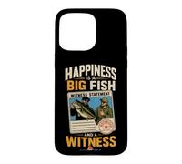 Fishing Happiness Is A Big Fish And A Witness Funny Gift Case for iPhone 15 Pro Max