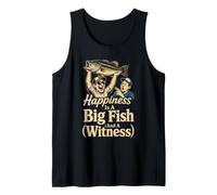 Fishing Happiness is A Big Fish Funny Angler Gift Tank Top