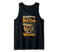 Fishing Happiness is A Big Fish Funny Angler Gift Tank Top
