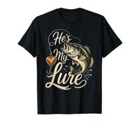 Fishing He's My Lure Bass Love Gift for Her T-Shirt