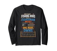 Fishing How Many Rods Does A Fisherman Need Funny Gift Long Sleeve T-Shirt