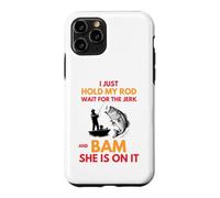 Fishing Humor Hold My Rod and Bam She's On Design Case for iPhone 11 Pro