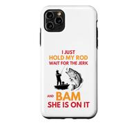 Fishing Humor Hold My Rod and Bam She's On Design Case for iPhone 11 Pro Max