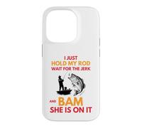 Fishing Humor Hold My Rod and Bam She's On Design Case for iPhone 14 Pro