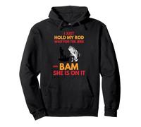 Fishing Humor Hold My Rod and Bam She's On Design Pullover Hoodie