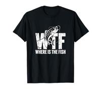 Fishing Humor WTF Where is The Fish Joke T-Shirt