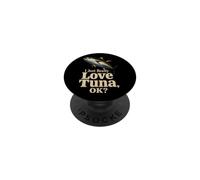 Fishing I Just Really Love Tuna OK Funny Angler Gift PopSockets Adhesive PopGrip