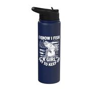 Fishing I Know I Fish Like A Girl Try to Keep Up Stainless Steel Insulated Water Bottle