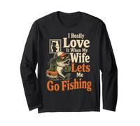 Fishing I Love When My Wife Lets Me Go Funny Gift Long Sleeve T-Shirt