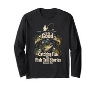 Fishing I'm So Good At Catching Fish Funny Angler Gift Long Sleeve T-Shirt
