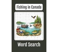 Fishing in Canada Word Search: 65 Puzzles Featuring Canadian Fish, Lakes, Rivers, Fishing Destinations, and Angling Adventures