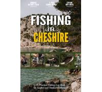 Fishing in Cheshire: Simple and Practical Beginner Friendly Fishing Log Book for Local Anglers | Document Your Own Fishery Success Stories | Catching Fish with Fun