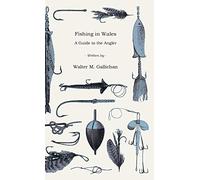Fishing In Wales - A Guide To The Angler