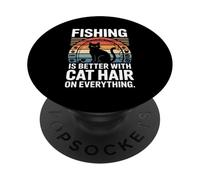 Fishing Is Better With Cat Hair On Everything PopSockets Adhesive PopGrip