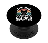 Fishing Is Better With Cat Hair On Everything PopSockets Adhesive PopGrip
