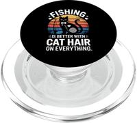 Fishing Is Better With Cat Hair On Everything PopSockets PopGrip for MagSafe