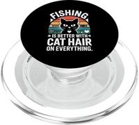 Fishing Is Better With Cat Hair On Everything PopSockets PopGrip for MagSafe