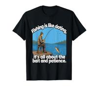 Fishing is Like Dating, it’s All About the Bait and Patience Value Graphic T-Shirt