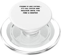 Fishing is like dating… it’s all catch and release until you PopSockets PopGrip for MagSafe