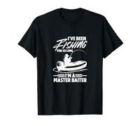 Fishing I've Been Fishing For So Long I'm A Master Baiter T-Shirt