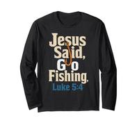 Fishing Jesus Said Go Luke 5:4 Bass Angler Gift Long Sleeve T-Shirt