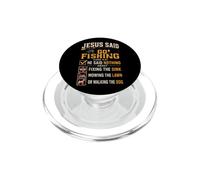 Fishing Jesus Said Go Not Chores Funny Angler Gift PopSockets PopGrip for MagSafe