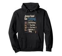 Fishing Jesus Said Go Not Chores Funny Angler Gift Pullover Hoodie