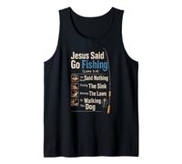 Fishing Jesus Said Go Not Chores Funny Angler Gift Tank Top