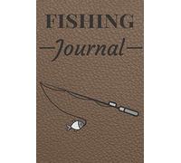 Fishing Journal: Log Book For Fish | Diary Notebook For kids, Boys, Men, Fisherman And Women Gift For Person Who Likes Fishing Fish Party. It's An ... Hardback Cover 121 Pages 6 x 9 Inches Size