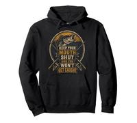 Fishing Keep Your Mouth Shut Wont Get Caught Funny Bass Gift Pullover Hoodie