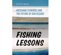 Fishing Lessons - Artisanal Fisheries and the Future of Our Oceans