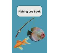 Fishing Log Book - 6” x 9”, 100 Pages | Track Your Catches, Conditions & Improve Your Fishing Success