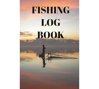 Fishing Log Book: A Fisherman’s Journal to Record Catches, Trips & Memories - Premium 6x9 Angler Logbook (90 Pages, Matte Finish)