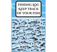 Fishing Log: Keep Track of Your Fish