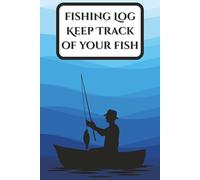 Fishing Log: Keep Track of your fish