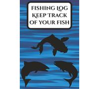 Fishing Log: Keep Track of your fish
